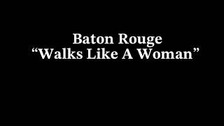 Baton Rouge “Walks Like A Woman” 80’s Metal [upl. by Eleaffar]