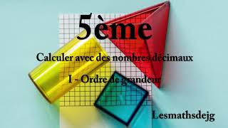 5ème  Calculer avec les nombres décimaux  I  Ordre de grandeur [upl. by Alyakcim]