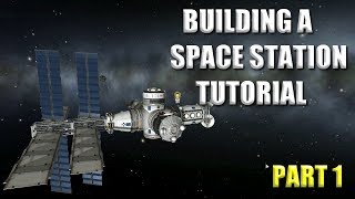 Kerbal Space Program Tutorial Building a Space Station Part 1 [upl. by Rotce]