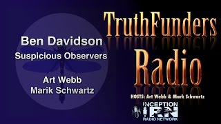 Ben Davidson  Suspicious Observers  TruthFunders Radio [upl. by Wrdna]