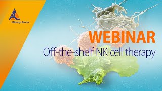 Offtheshelf NK cell therapy WEBINAR [upl. by Zelle560]