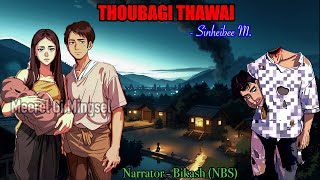 “THOUBAGI THAWAI”  Lanlakta Sel tanba chatkhiba halakhidraba  Base on true horror story [upl. by Esyned]