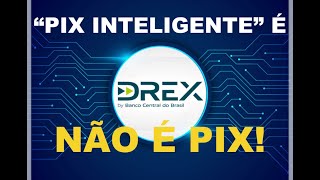 quotPIX INTELIGENTEquot é DREX NÃO É PIX Vigilância extrema Ele sabe que pouco tempo lhe resta [upl. by Crandell]