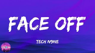 Tech N9ne  Face Off lyrics [upl. by Eyma]