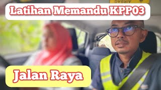 Latihan Memandu Di Jalan Raya KPP03 Bersama Cikgu Marwan [upl. by Lednek732]