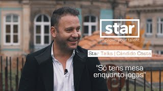 STAR TALKS 1 Cândido Costa  quotSó tens mesa reservada enquanto jogasquot [upl. by Cristin66]