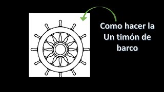 como hacer un timón de barco facil gratis el video esta a doble velocidad ya que era muy largo [upl. by Claresta]