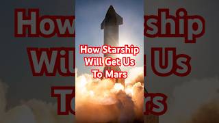 How Starship Will Get Us To Mars  space shorts spacex [upl. by Enicul503]