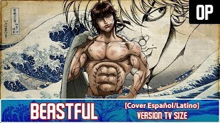 Baki 2018 OP quotBeastfulquot COVER ESPAÑOLLATINO [upl. by Boswall]