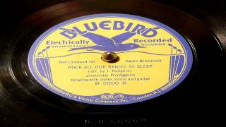 Rock All Our Babies To Sleep  Jimmie Rodgers Bluebird [upl. by Burbank153]