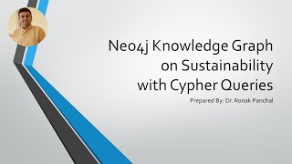 Neo4j Sustainability Knowledge Graph with Cypher Queries  Dr Ronak Panchal [upl. by Assetnoc480]