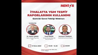 İthalatta YGM Tespit Raporlarının Kullanımı Gümrük Genel Tebliği Webinarı31 Ekim 2024 [upl. by Nnauol]