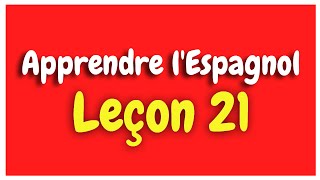 Apprendre lespagnol Leçon 21 Pour Débutants HD [upl. by Beera]