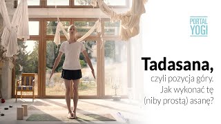 Tadasana ⛰ czyli pozycja góry Jak wykonać tę niby prostą asanę [upl. by Inihor429]