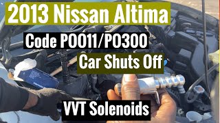 2013 Nissan Altima Idling Rough Car Shuts Off Code POO11 PO300 VVT Solenoid’s [upl. by Donaugh]