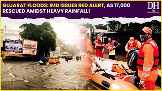 Gujarat floods Heavy rainfall causes statewide waterlogging IMD red alert 17000 rescued [upl. by Cassilda548]