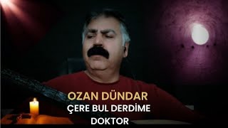 ÇARE BUL DERDİME OZAN DÜNDAR [upl. by Dnomaid]