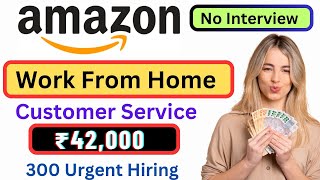 Amazon 300 New Recruitment  Work From Home Job  Easy Work From Home Jobs For Students  wfh jobs [upl. by Evelc]