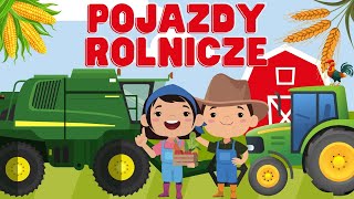 POJAZDY ROLNICZE Traktory Kombajny i Inne Maszyny Rolnicze Dla Dzieci Nauka Pojazdów 👨‍🌾🚜🌾 [upl. by Bick605]