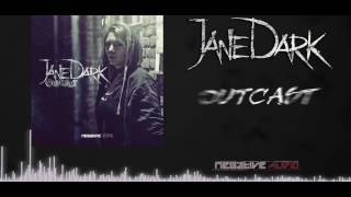 Jane Dark  Outcast [upl. by Shem]