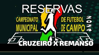 CRUZEIRO X REMANSO  RESERVAS  SEMIFINAL JOGO DE VOLTA  21072024 [upl. by Ace]