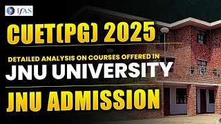 Detailed Analysis on Courses Offered in JNU University  JNU Admission  CUETPG 2025  IFAS [upl. by Judy757]