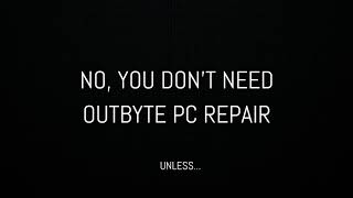 Do not download Outbyte PC Repairunless [upl. by Goulette]