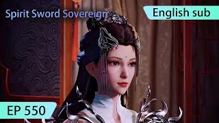 ENG SUB  Spirit Sword Sovereign EP550 highlights [upl. by Stiruc]