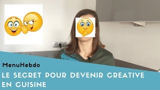 Le secret pour devenir créative en cuisine [upl. by Kris]