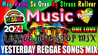 Best 100 Relaxing Reggae Songs 2024 ✨ Reggae Remix Nonstop For Lovers Only Love Songs 🌾 OPM Trend [upl. by Valeria]