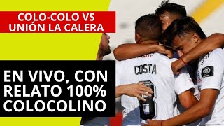 🔴 EN VIVO 🔴 Colo Colo vs Unión La Calera 👉 ver el partido online por el Campeonato Nacional 2021 [upl. by Kcolttam]