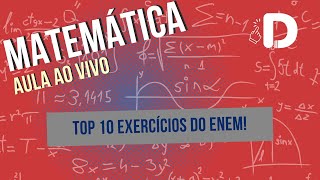 Matemática Top 10 Exercícios do Enem  Revisão Aula ao vivo 2024 [upl. by Aronael558]