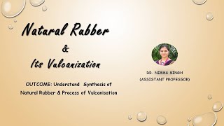 POLYMER LECTURE8 Elastomers Natural Rubber and its Vulcanization By Dr Nisha Singh [upl. by Merkley]