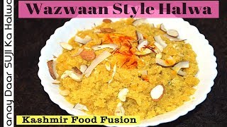 Suji Ka Halwa  Kashmiri Wazwaan Style Suji ka HALWA Semolina pudding [upl. by Oninotna166]