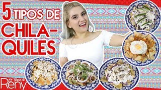 LAS MEJORES 5 RECETAS DE CHILAQUILES  EL TOQUE DE RENY [upl. by Sualkin]