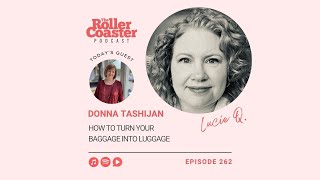 How to Turn Your Baggage into Luggage with Donna Tashjian E262 [upl. by Gnas616]