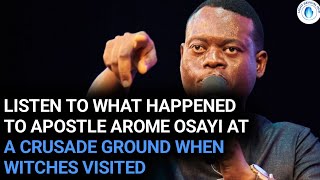 WHAT HAPPENED TO APOSTLE AROME OSAYI AT A CRUSADE GROUND WHEN WITCHES VISITED APOSTLE AROME OSAYI [upl. by Nyltiac]