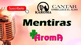 Grupo Aroma  Mentiras Karaoke [upl. by Nylirahs]