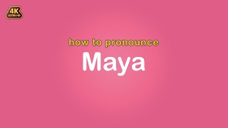 how to pronounce Maya 【Name】 [upl. by Hsina]