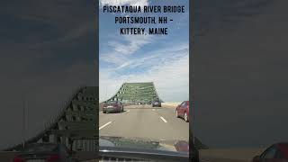 PISCATAQUA RIVER BRIDGE  PORTSMOUTH NH  KITTERY ME portsmouthnh maine bridge [upl. by Adnawt]