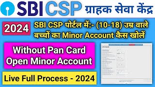 Sbi Csp Minor Account Open Without Pan Card  Sbi Csp Minor Account Opening  Sbi Csp New Update🔗 [upl. by Anoiuq]