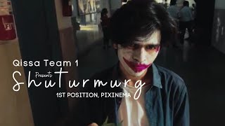 SHUTURMURG  Team Qissa 1  1st Position in Pixinema On The Spot Short Filmmaking Competition [upl. by Flinn]