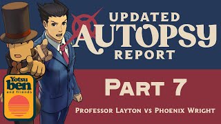 Updated Autopsy Report  Professor Layton vs Phoenix Wright  Part 7 [upl. by Fulvia]