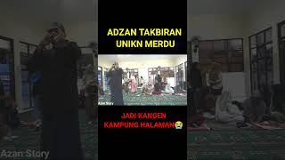 ADZAN TAKBIRAN UNIK MERDU [upl. by Ynavoj]