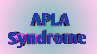 Antiphospholipid antibody syndrome  APLA Syndrome  APS Syndrome [upl. by Fraase862]