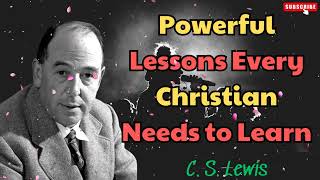 CS Lewis 2024  Powerful Lessons Every Christian Needs to Learn [upl. by Stedt]