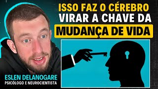 ESTRATÉGIAS PSICOLÓGICAS para MUDAR sua VIDA  Eslen Delanogare [upl. by Allemaj]