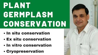 Plant germplasm conservation and Cryopreservation  In situ ex situ amp in vitro conservation [upl. by Ecire]