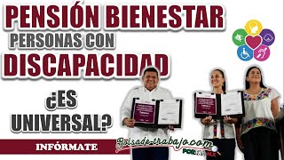 🔴✅ PENSIÓN BIENESTAR PARA PERSONAS CON DISCAPACIDAD ¿YA ES UNIVERSAL 🤯 [upl. by Onitnas]