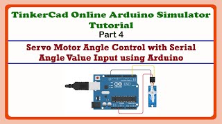 Servo Motor Angle Control with Angle Value sent Serially using TinkerCad  TinkerCad Tutorial Part 4 [upl. by Sidney]